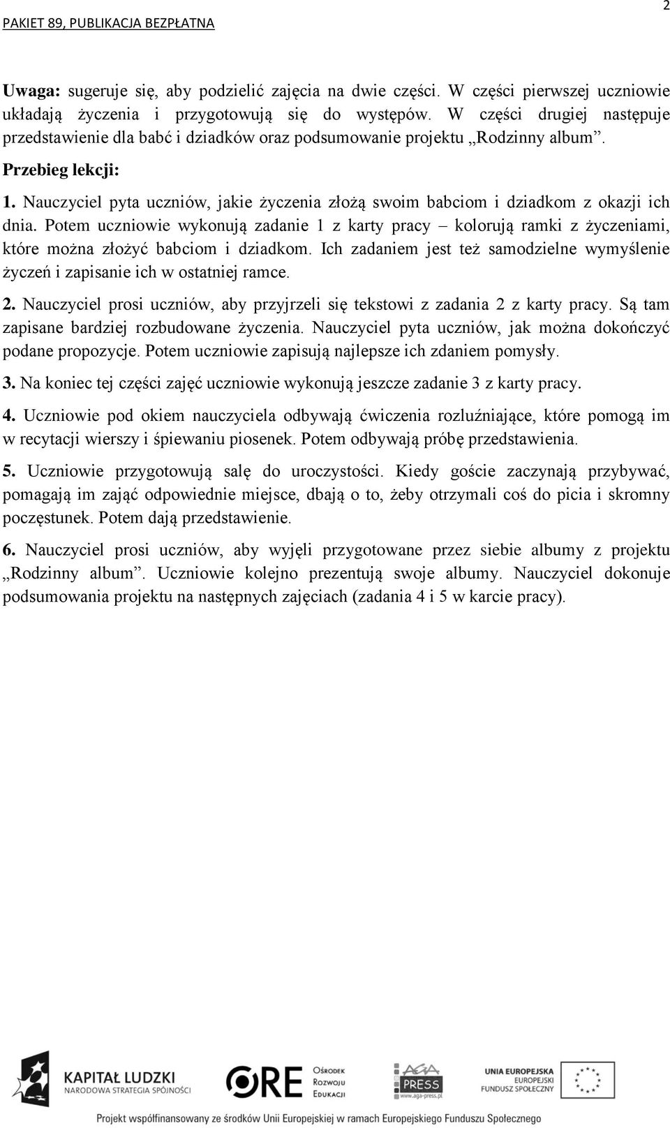 Potem uczniowie wykonują zadanie 1 z karty pracy kolorują ramki z życzeniami, które można złożyć babciom i dziadkom.