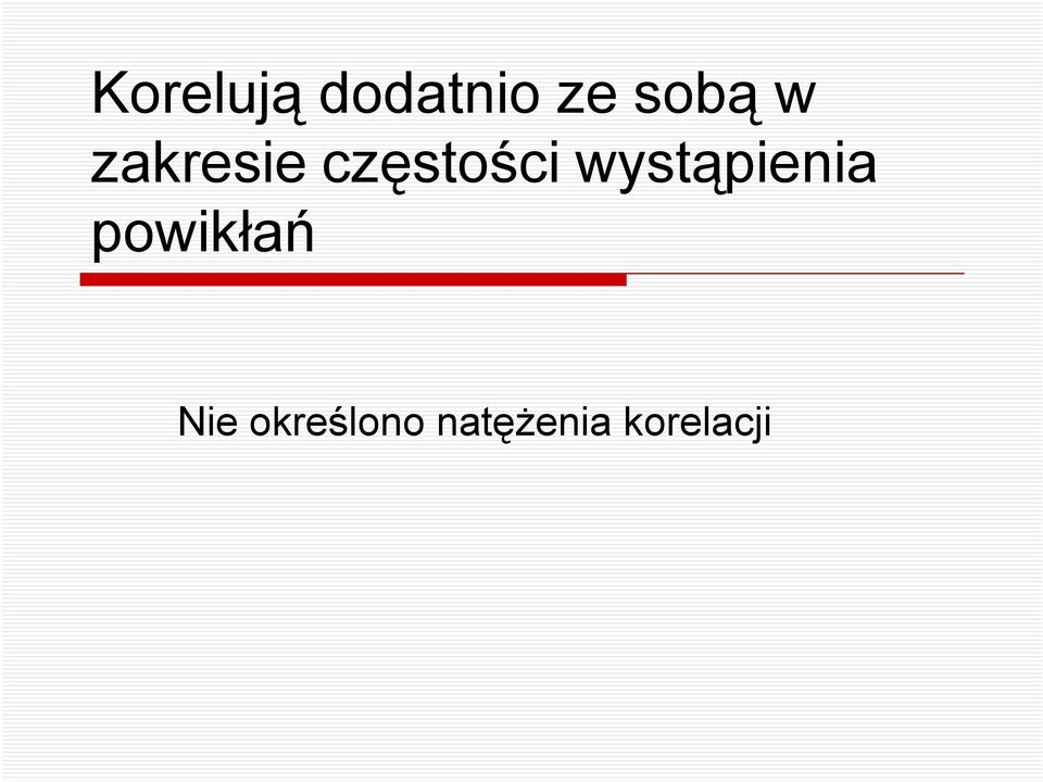 wystąpienia powikłań Nie