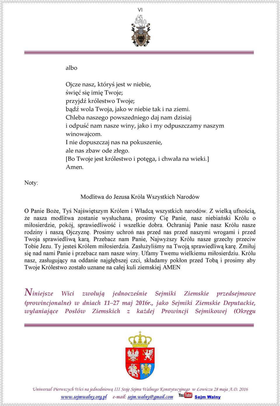 [Bo Twoje jest królestwo i potęga, i chwała na wieki.] Amen. Noty: Modlitwa do Jezusa Króla Wszystkich Narodów O Panie Boże, Tyś Najświętszym Królem i Władcą wszystkich narodów.