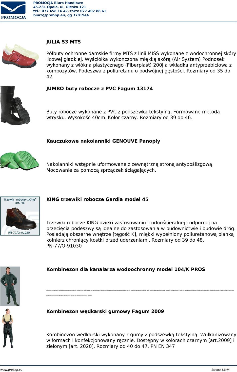 Rozmiary od 35 do 42. JUMBO buty robocze z PVC Fagum 13174 Buty robocze wykonane z PVC z podszewką tekstylną. Formowane metodą wtrysku. Wysokość 40cm. Kolor czarny. Rozmiary od 39 do 46.