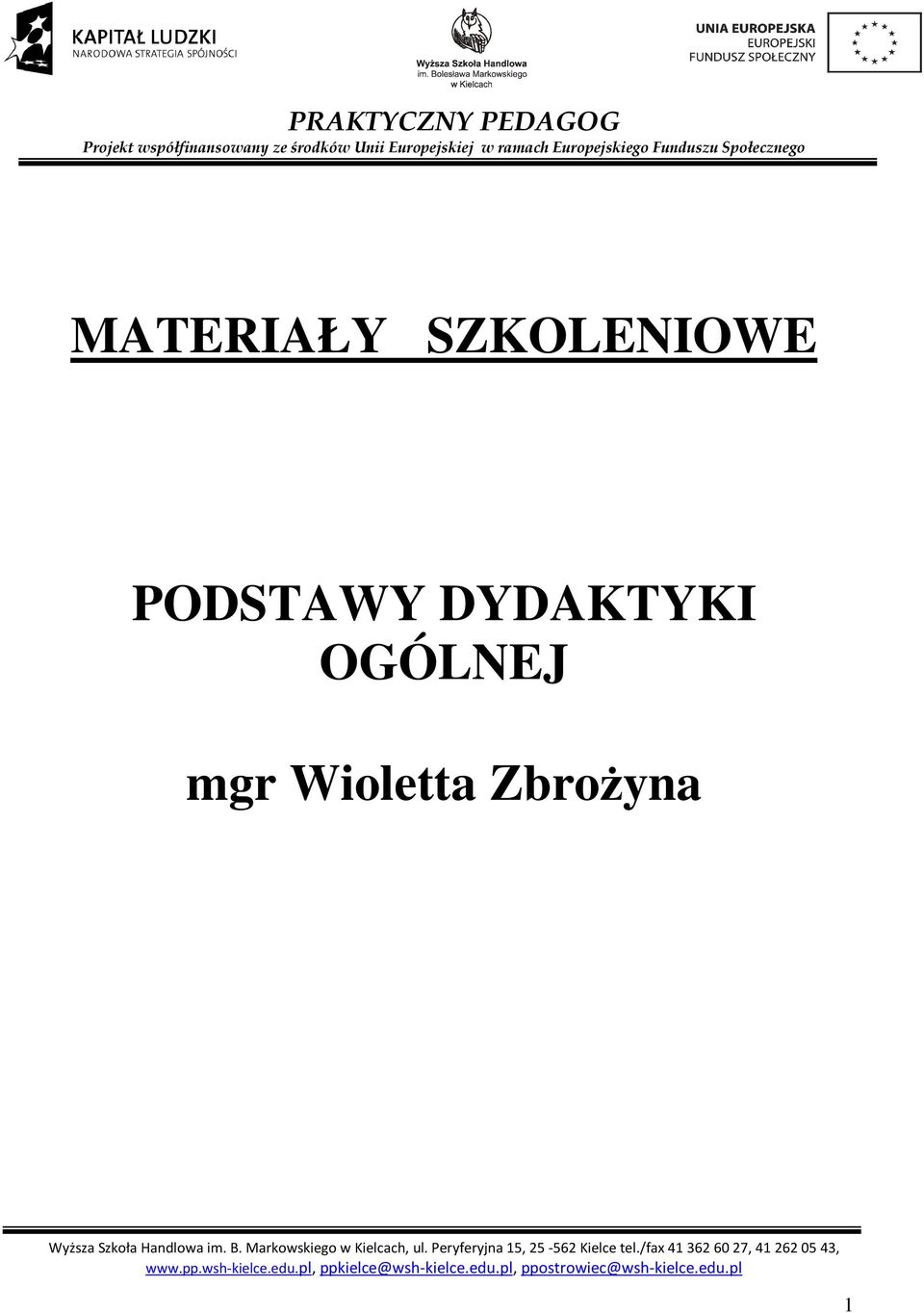 Szkoła Handlowa im. B. Markowskiego w Kielcach, ul. Peryferyjna 15, 25-562 Kielce tel.