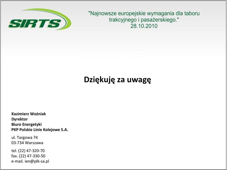 A. ul. Targowa 74 03 734 Warszawa tel.