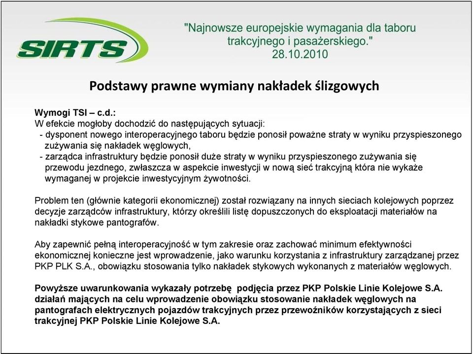 sieć trakcyjną która nie wykaże wymaganej w projekcie inwestycyjnym żywotności.