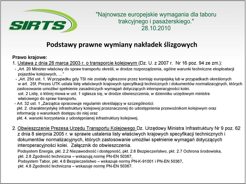 W przypadku gdy TSI nie zostały ogłoszone przez komisję europejską lub w przypadkach określonych w art.