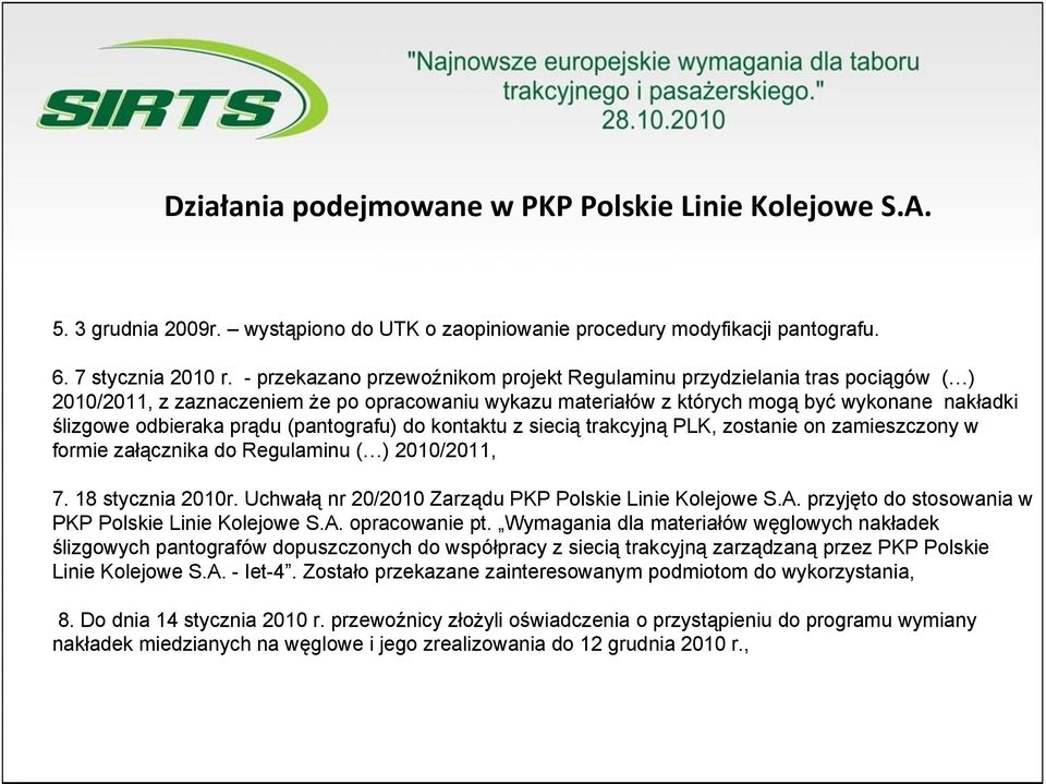 prądu (pantografu) do kontaktu z siecią trakcyjną PLK, zostanie on zamieszczony w formie załącznika do Regulaminu ( ) 2010/2011, 7. 18 stycznia 2010r.