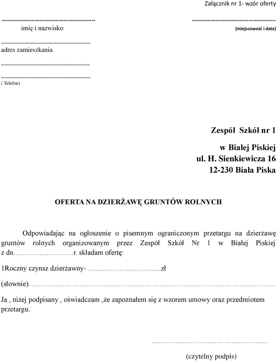 Sienkiewicza 16 12-230 Biała Piska OFERTA NA DZIERŻAWĘ GRUNTÓW ROLNYCH Odpowiadając na ogłoszenie o pisemnym ograniczonym przetargu