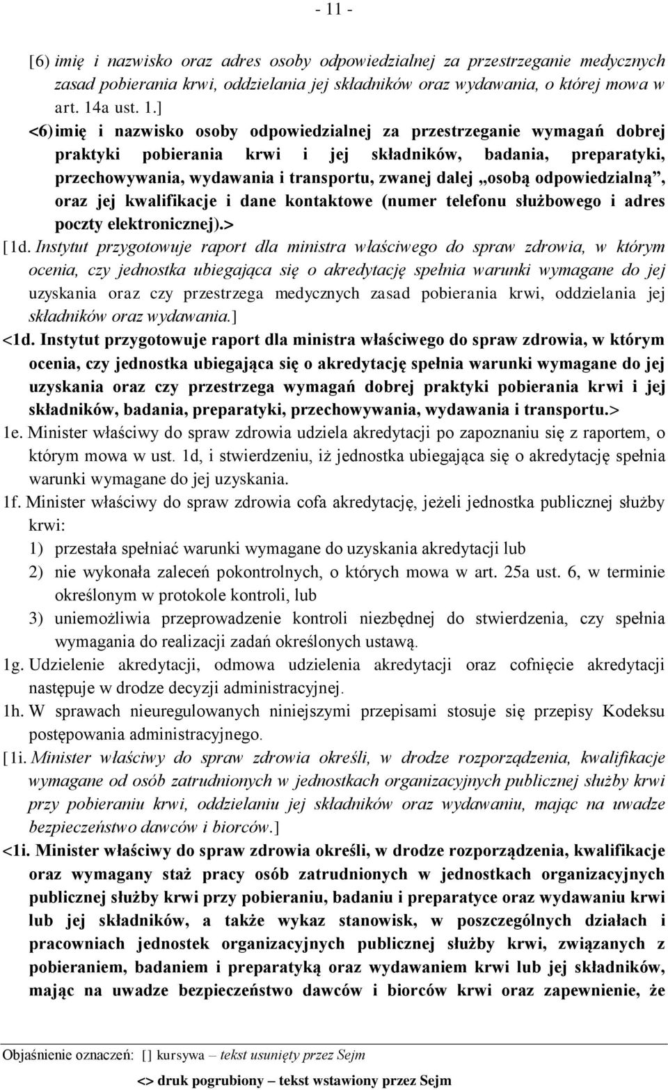 odpowiedzialną, oraz jej kwalifikacje i dane kontaktowe (numer telefonu służbowego i adres poczty elektronicznej).> [1d.