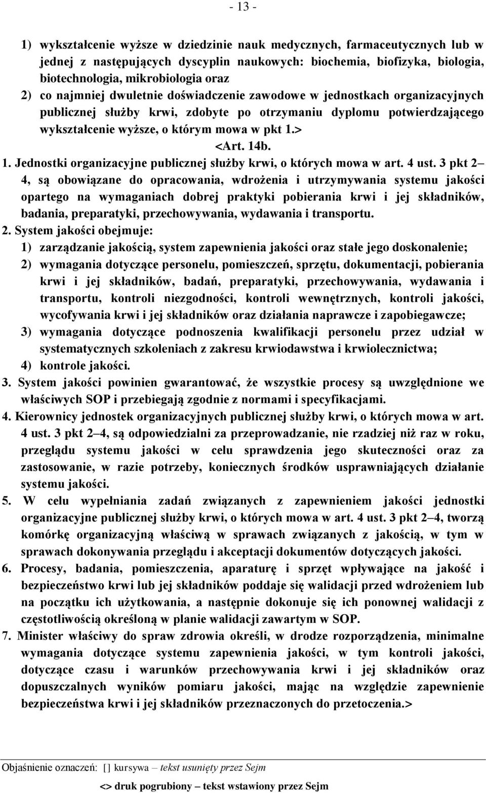 1. Jednostki organizacyjne publicznej służby krwi, o których mowa w art. 4 ust.