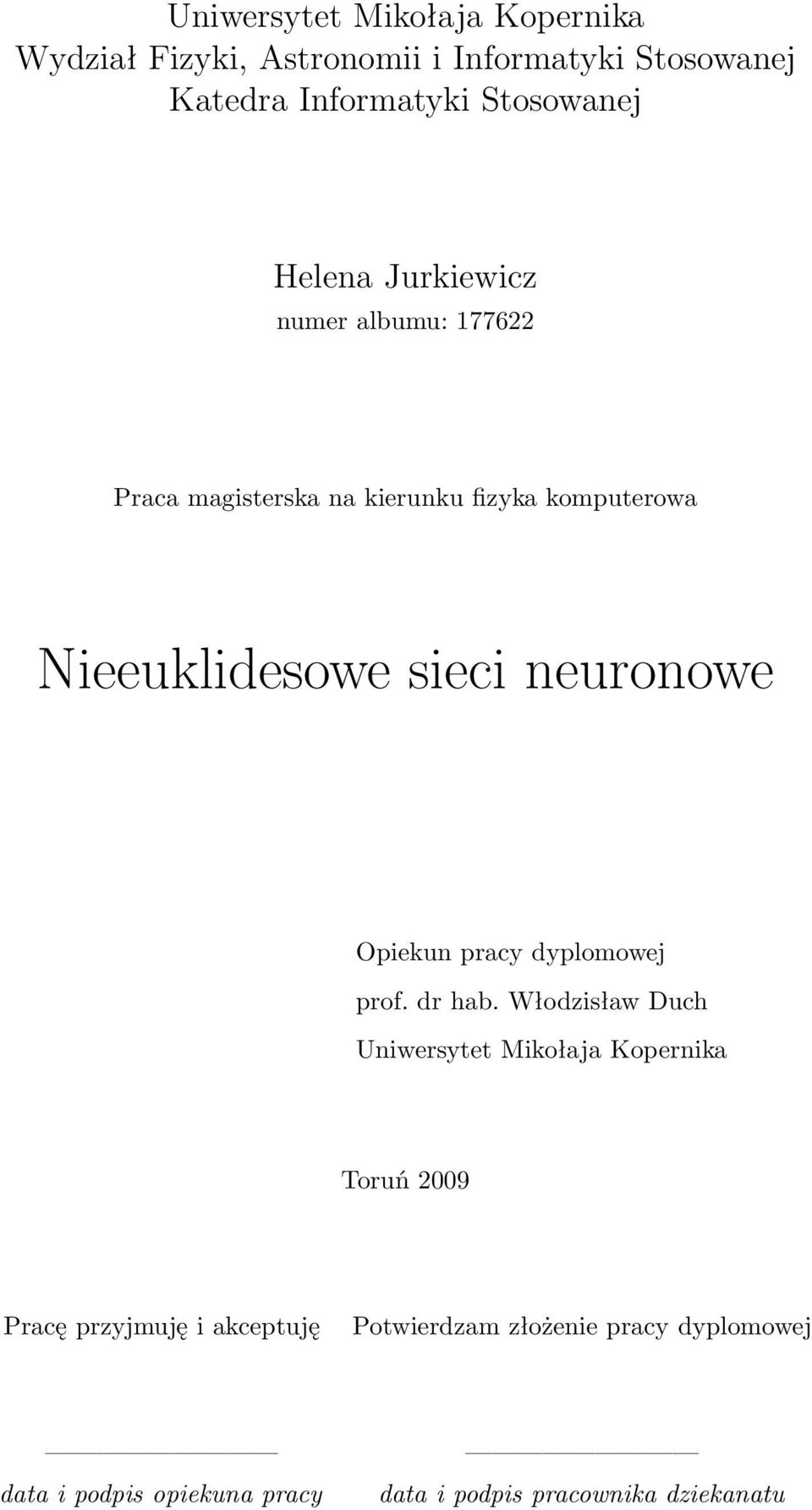 neuronowe Opiekun pracy dyplomowej prof. dr hab.