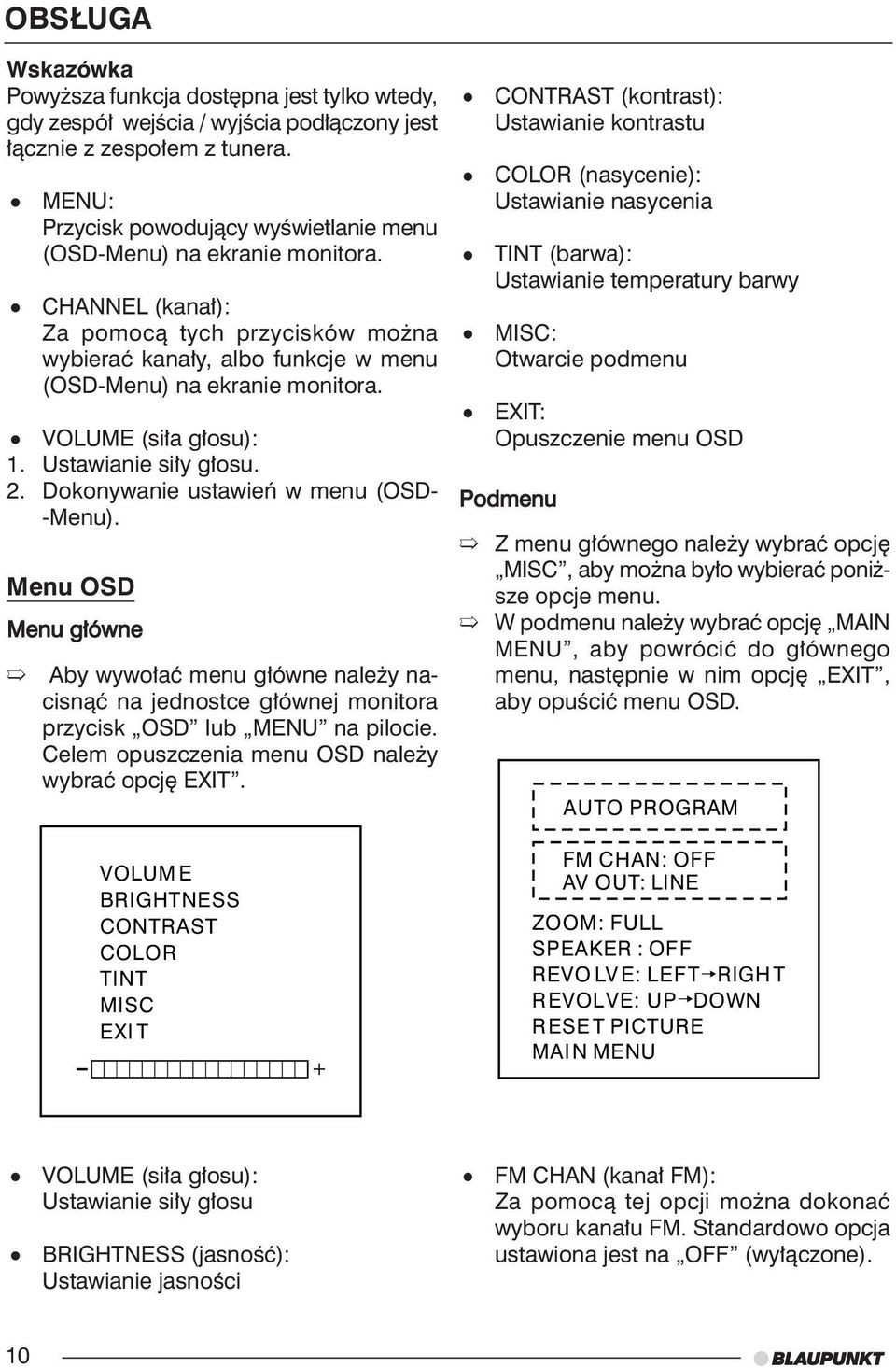 VOLUME (si a g osu): 1. Ustawianie si y g osu. 2. Dokonywanie ustawieƒ w menu (OSD- -Menu).