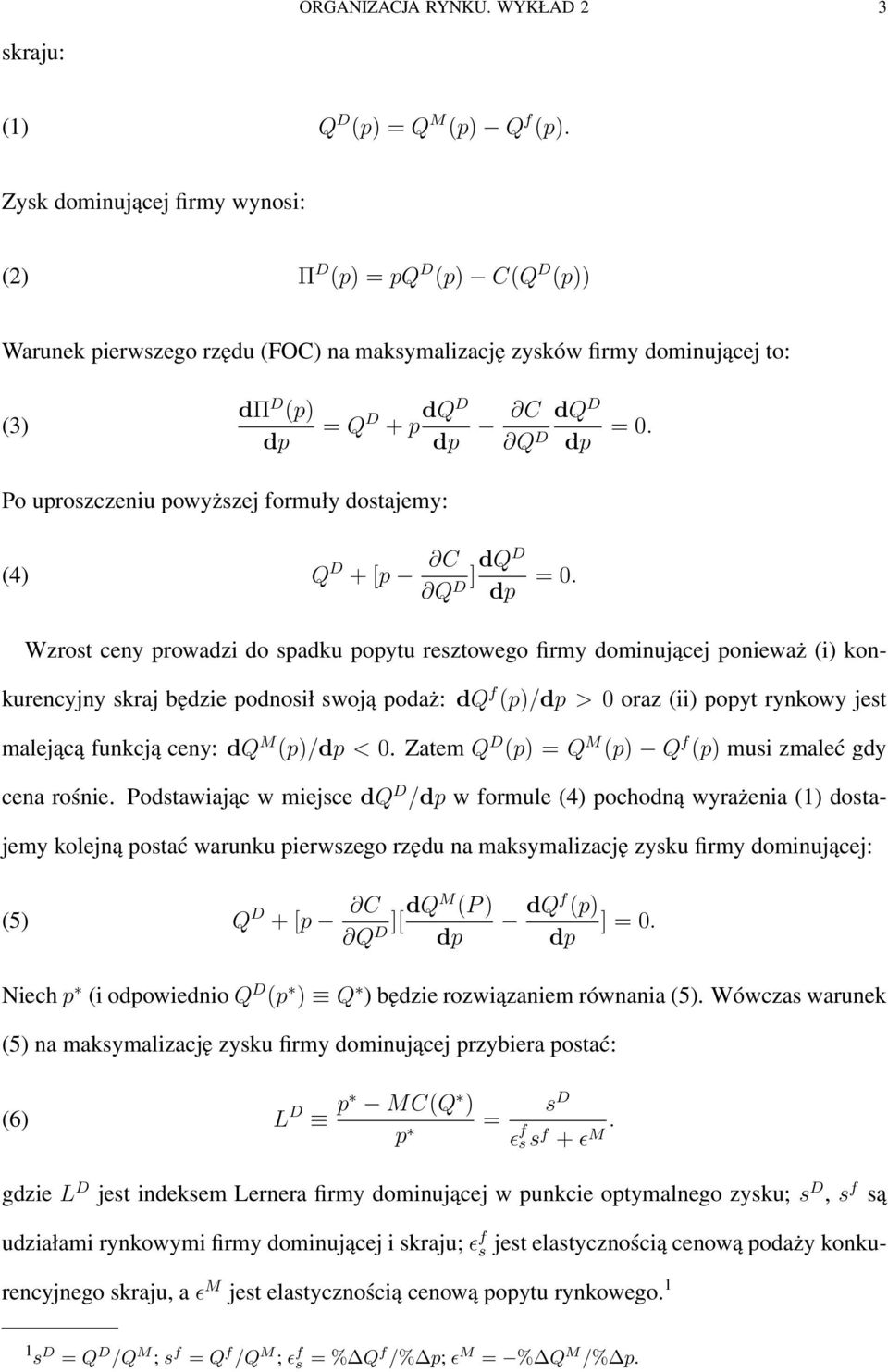 Po uproszczeniu powyższej formuły dostajemy: (4) Q D + [p C Q D]dQD dp = 0.