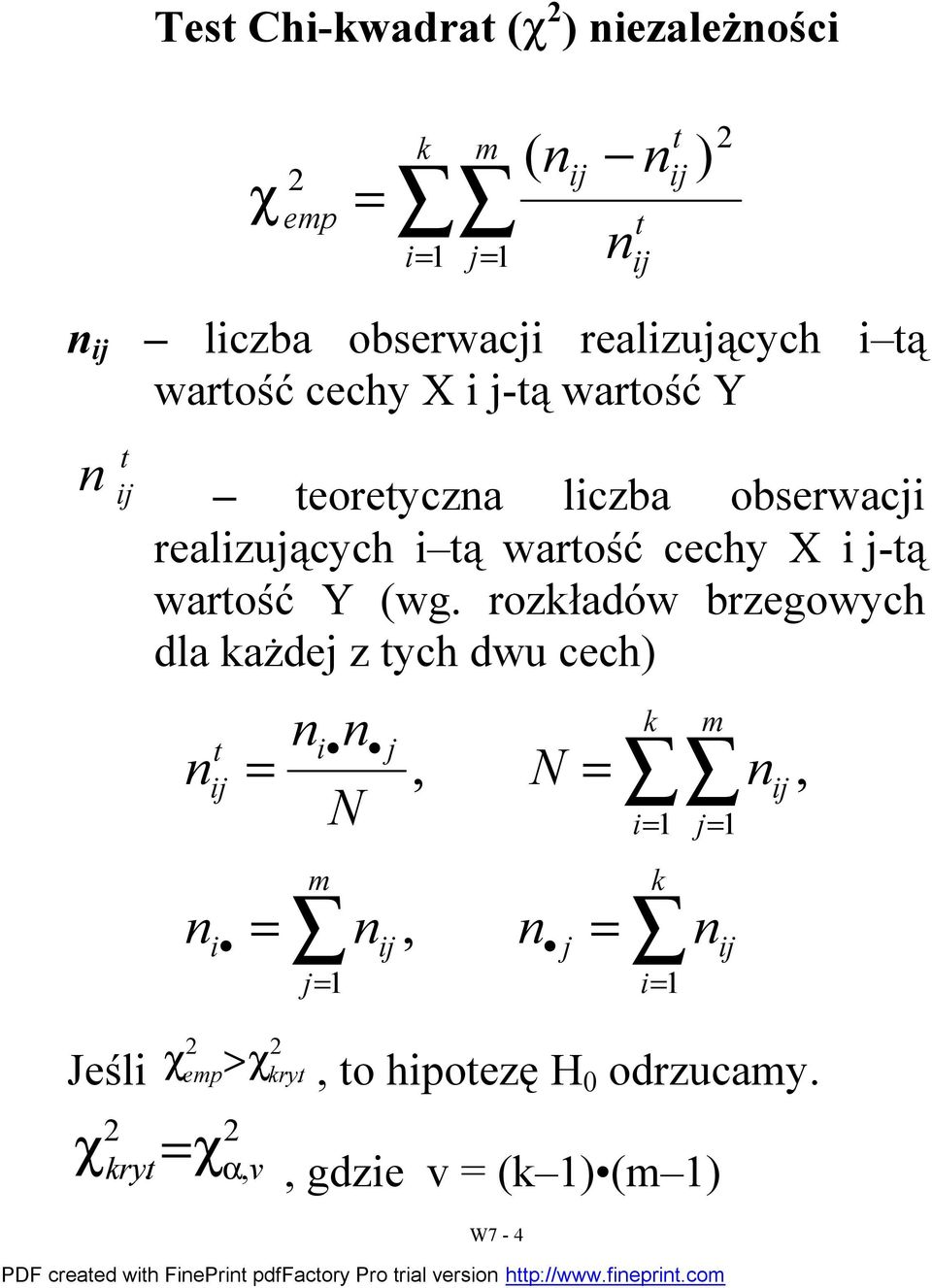 rozkładów brzegowych dla każde z ych dwu cech) Jeśli i i i m 1 N i,, N k i 1 1 k i 1 emp> kry.