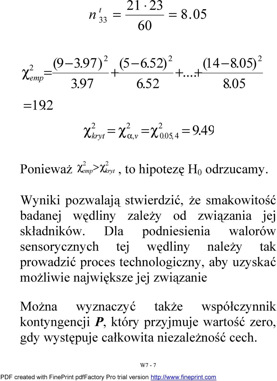 Dla podiesieia walorów sesoryczych e wędliy ależy ak prowadzić proces echologiczy, aby uzyskać możliwie awiększe e związaie Moża