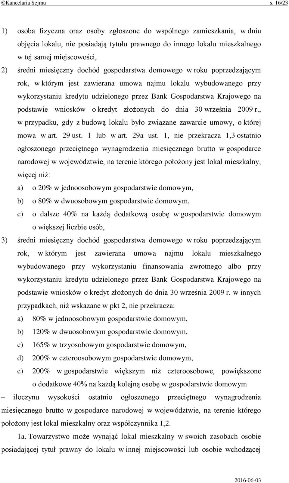 miesięczny dochód gospodarstwa domowego w roku poprzedzającym rok, w którym jest zawierana umowa najmu lokalu wybudowanego przy wykorzystaniu kredytu udzielonego przez Bank Gospodarstwa Krajowego na