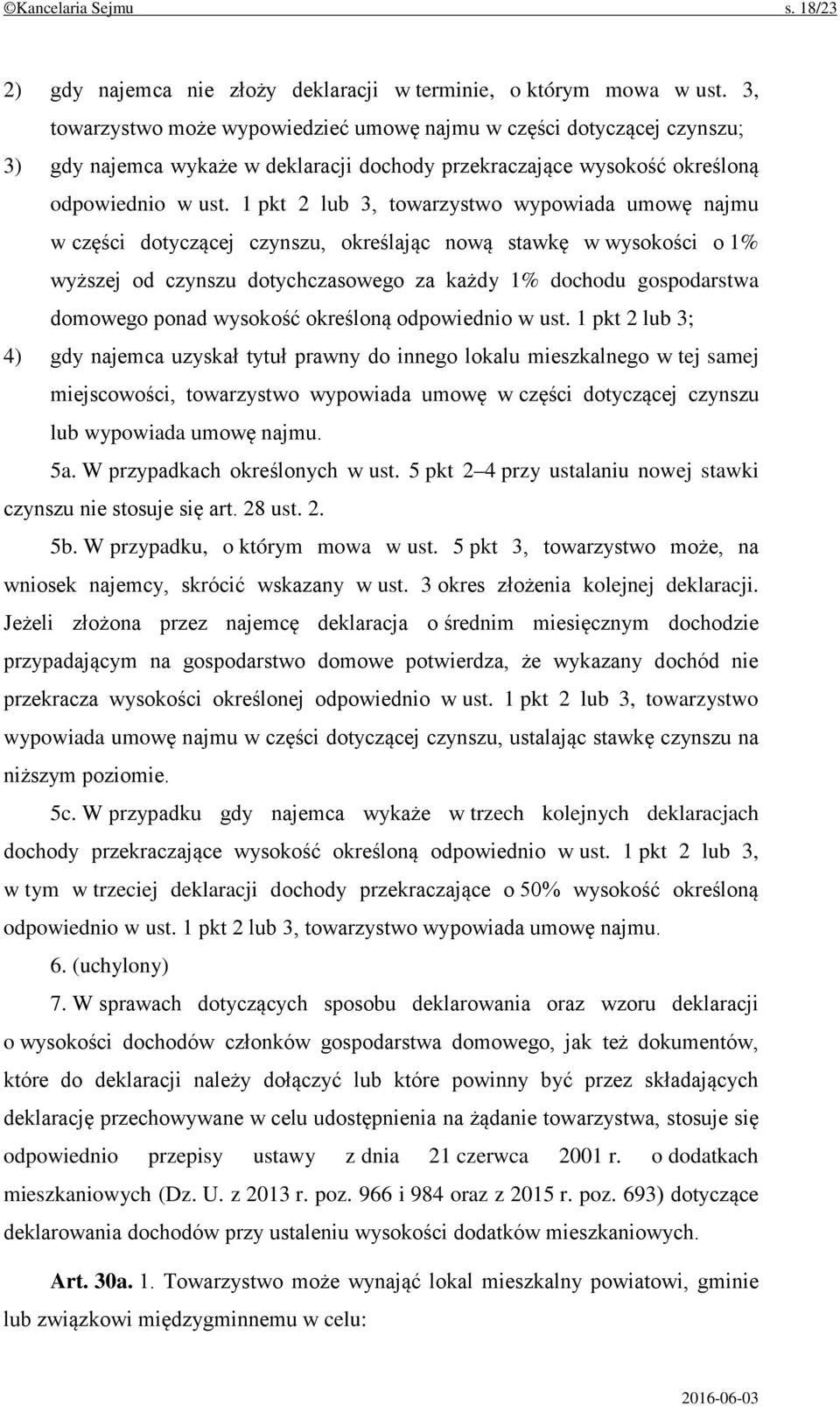 1 pkt 2 lub 3, towarzystwo wypowiada umowę najmu w części dotyczącej czynszu, określając nową stawkę w wysokości o 1% wyższej od czynszu dotychczasowego za każdy 1% dochodu gospodarstwa domowego