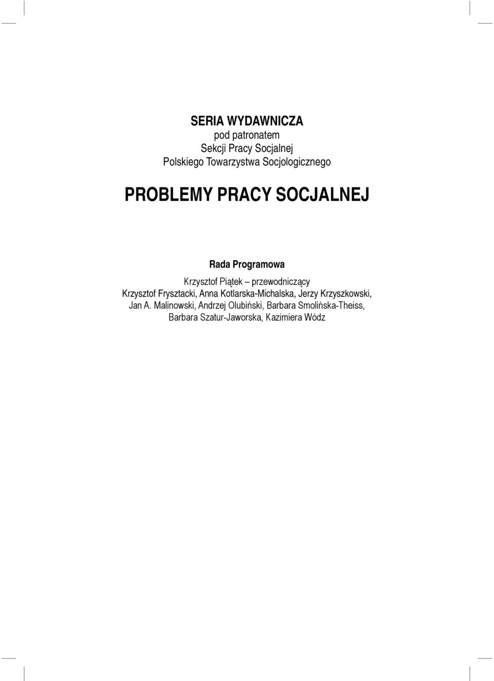 PROBLEMY PRACY SOCJALNEJ Rada Programowa Krzysztof