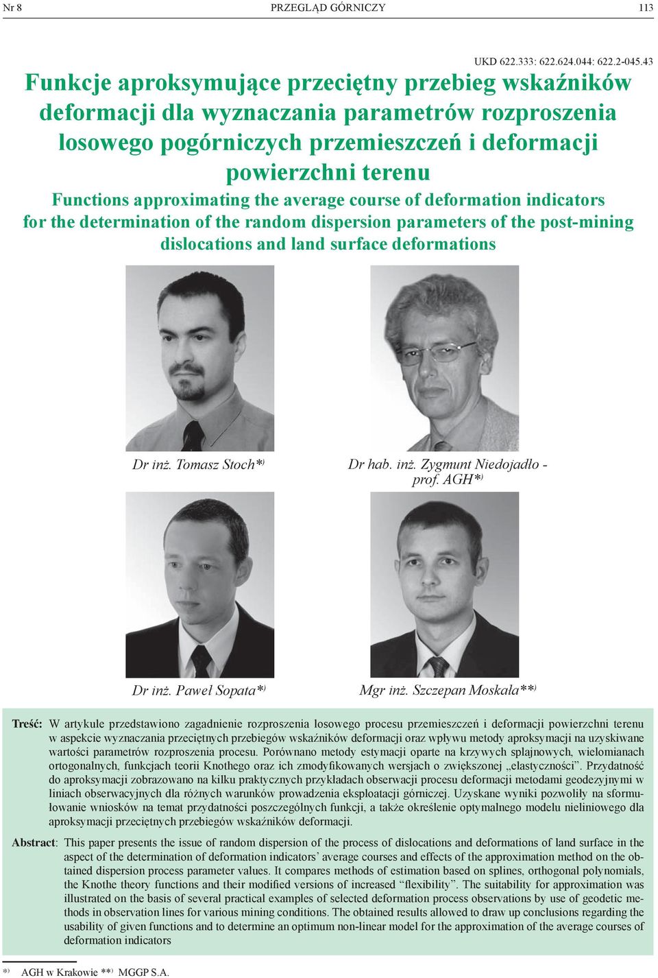 the average course of deformation indicators for the determination of the random dispersion parameters of the post-mining dislocations and land surface deformations Dr inż. Tomasz Stoch* ) Dr hab.