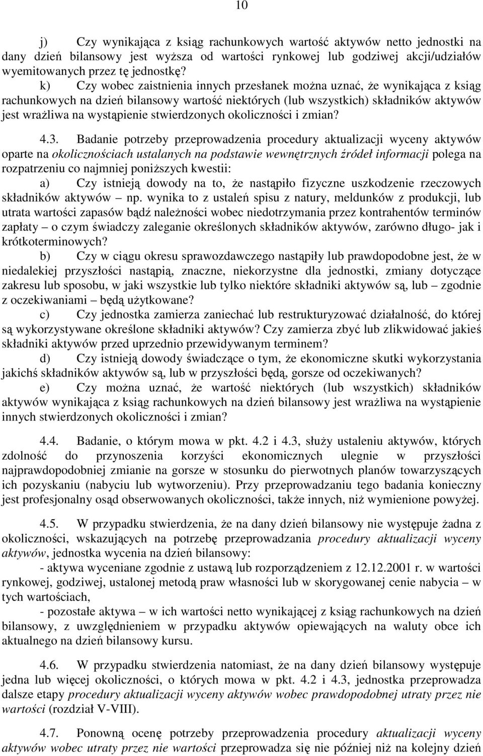stwierdzonych okoliczności i zmian? 4.3.