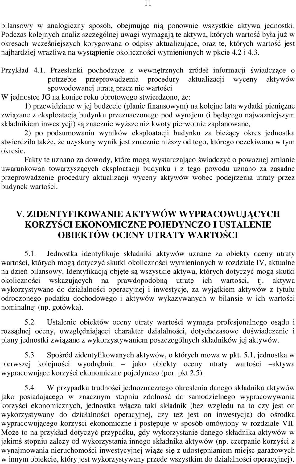 na wystąpienie okoliczności wymienionych w pkcie 4.2 i 4.3. Przykład 4.1.