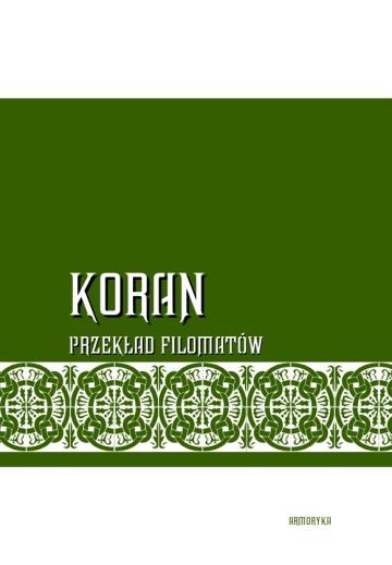 Koran (Al Koran) / w przekł. Jana Murzy Tarak Buczackiego. 260 a Sandomierz : b Wydawnictwo Armoryka, c 2010.