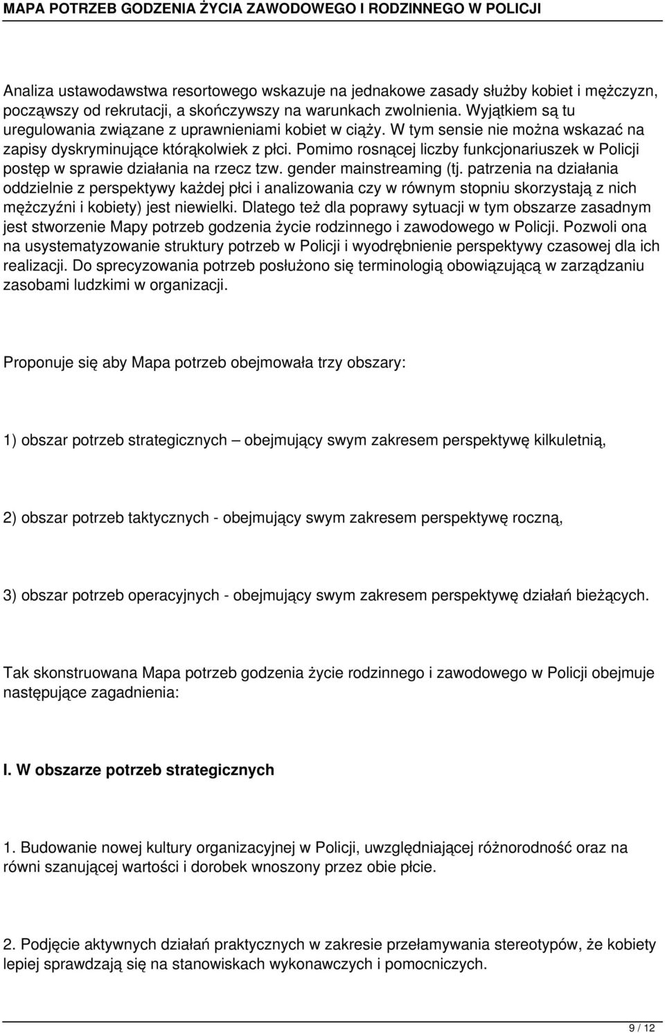 Pomimo rosnącej liczby funkcjonariuszek w Policji postęp w sprawie działania na rzecz tzw. gender mainstreaming (tj.