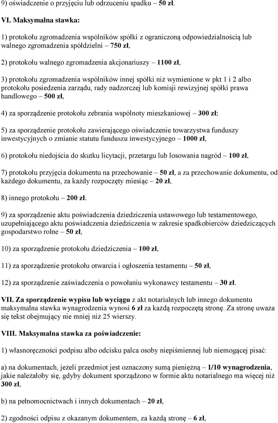 3) protokołu zgromadzenia wspólników innej spółki niż wymienione w pkt 1 i 2 albo protokołu posiedzenia zarządu, rady nadzorczej lub komisji rewizyjnej spółki prawa handlowego 500 zł, 4) za