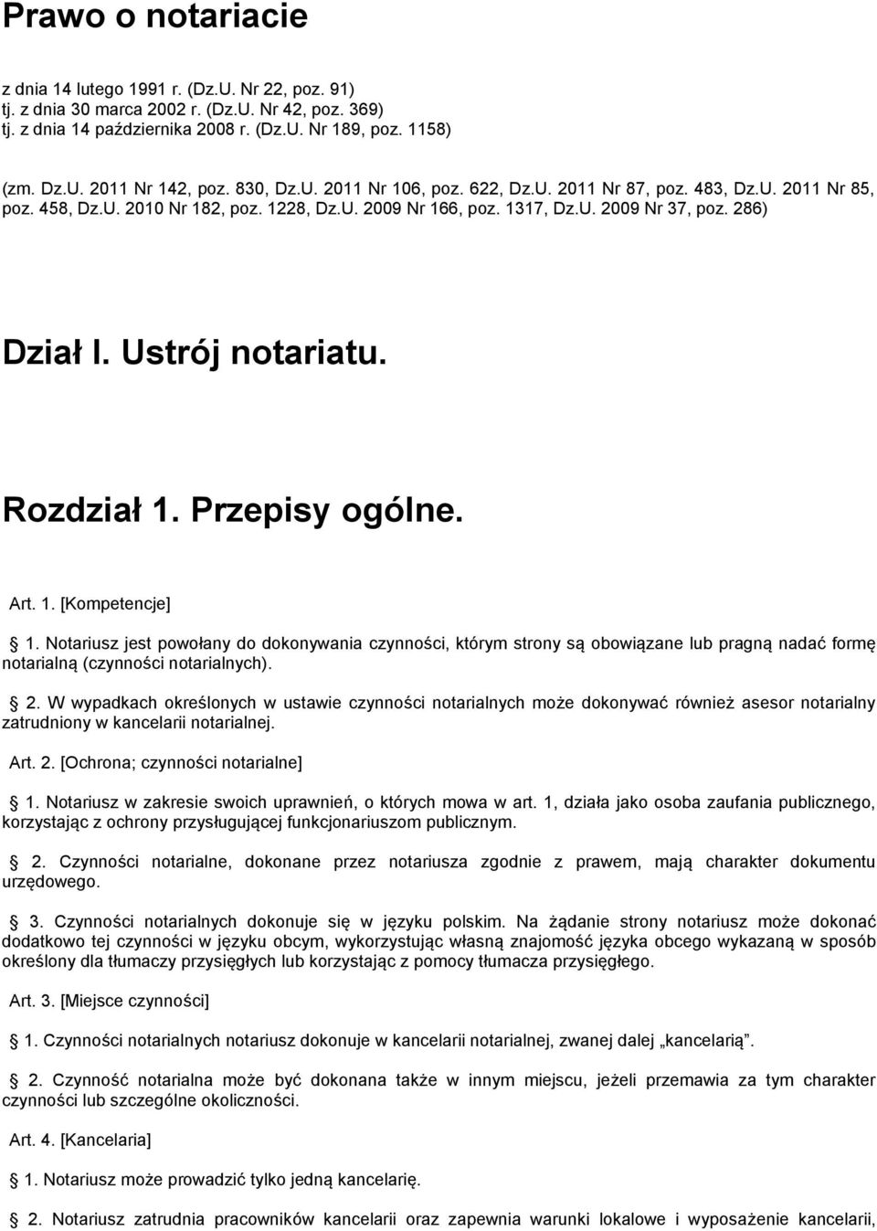 Ustrój notariatu. Rozdział 1. Przepisy ogólne. Art. 1. [Kompetencje] 1.