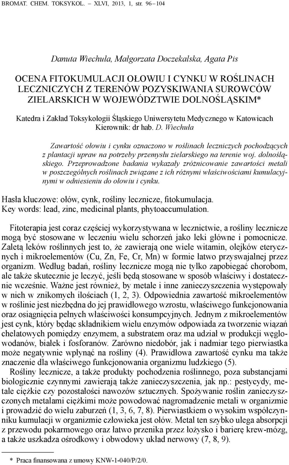Zakład Toksykologii Śląskiego Uniwersytetu Medycznego w Katowicach Kierownik: dr hab. D.