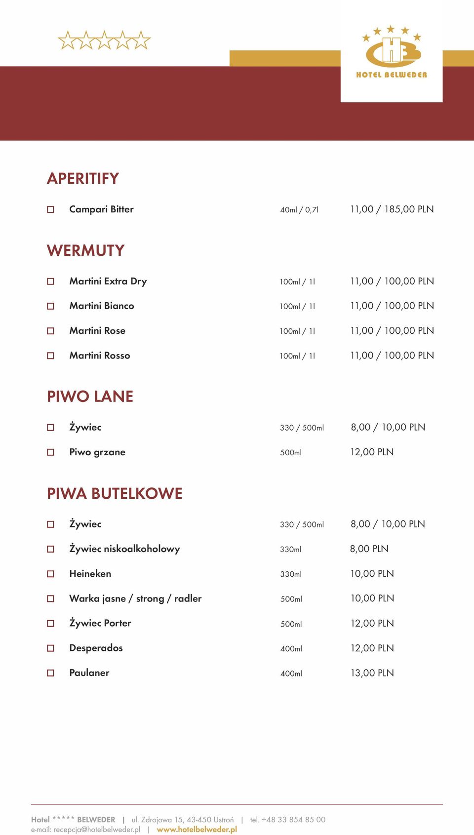 LANE Żywiec 330 / 500ml 8,00 / Piwo grzane 500ml PIWA BUTELKOWE Żywiec Żywiec niskoalkoholowy Heineken Warka jasne /