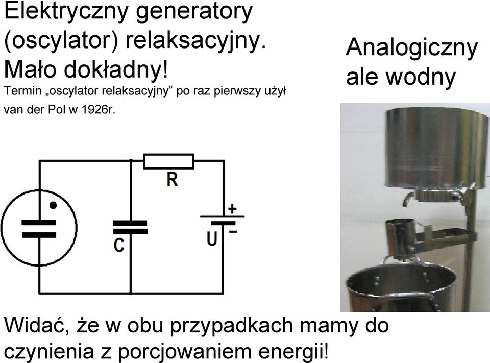 Termin oscylator relaksacyjny po raz pierwszy użył