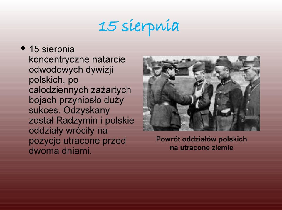 Odzyskany został Radzymin i polskie oddziały wróciły na pozycje