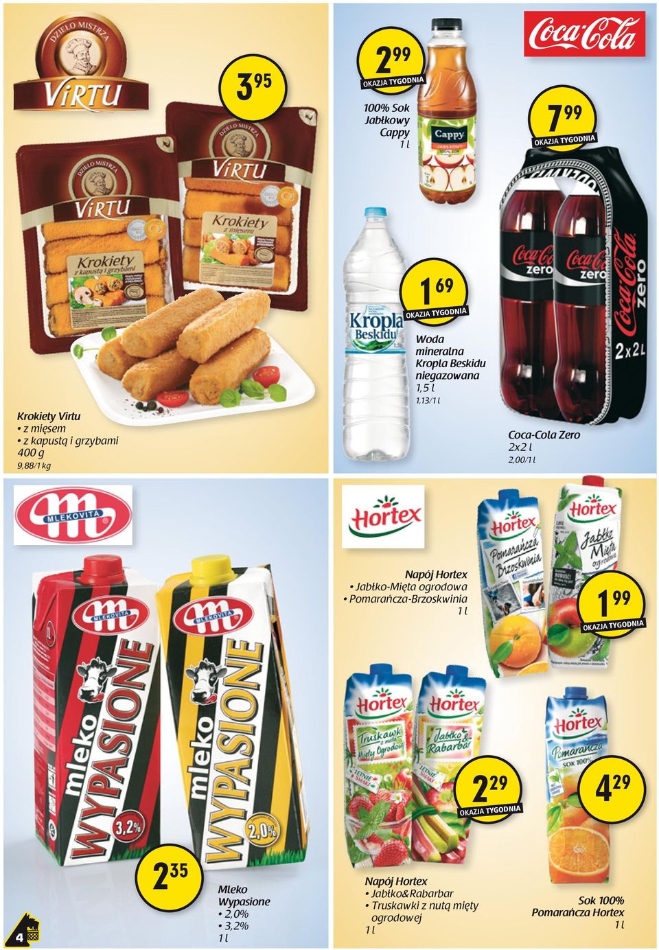 2,00/ Napój Hortex Jabłko-Mięta ogrodowa Pomarańcza-Brzoskwinia 1 99 2 29 4 29 2 35 Mleko