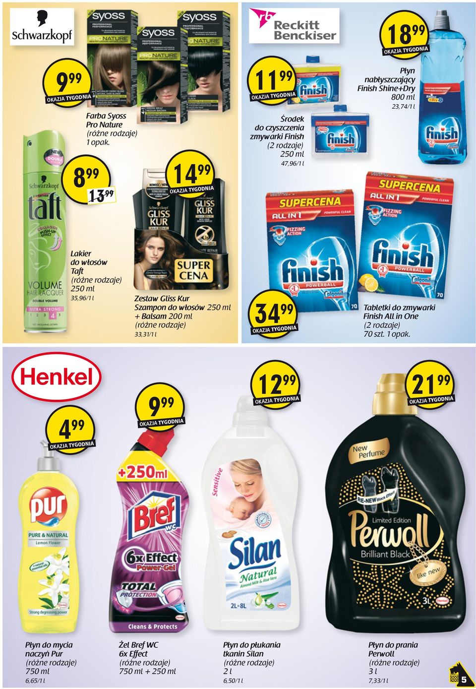 23,74/ Lakier do włosów Taft 250 ml 35,96/ Zestaw Gliss Kur Szampon do włosów 250 ml + Balsam 200 ml 33,31/ 34 99 Tabletki do