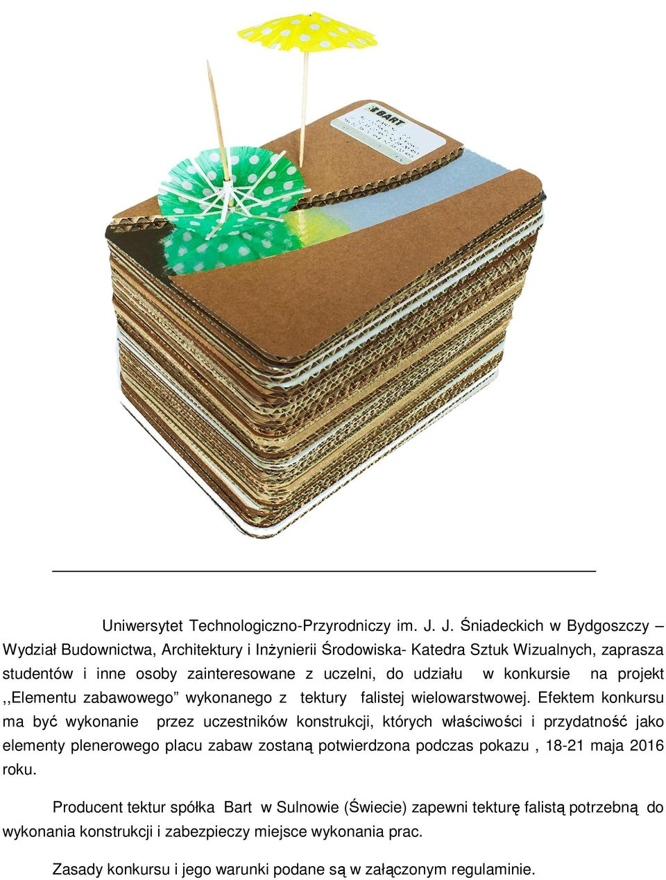 w konkursie na projekt,,elementu zabawowego wykonanego z tektury falistej wielowarstwowej.