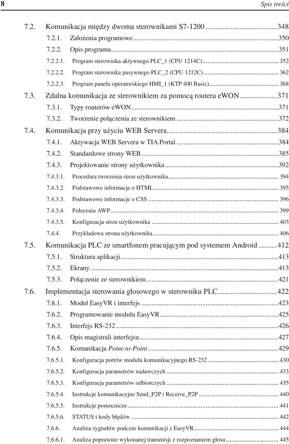 ..371 7.3.1.. Typy routerów ewon...371 7.3.2.. Tworzenie połączenia ze sterownikiem...372 7.4.. Komunikacja przy użyciu WEB Servera...384 7.4.1.. Aktywacja WEB Servera w TIA Portal...384 7.4.2.. Standardowe strony WEB.