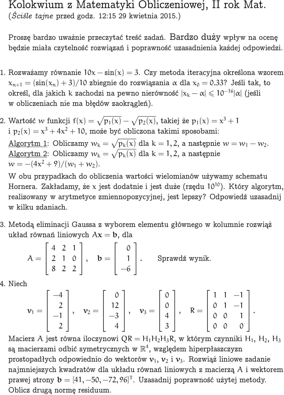 Czy metoda iteracyjna określona wzorem x n+1 = (sin(x n )+3)/10 zbiegnie do rozwiązania α dla x 0 = 0.33?