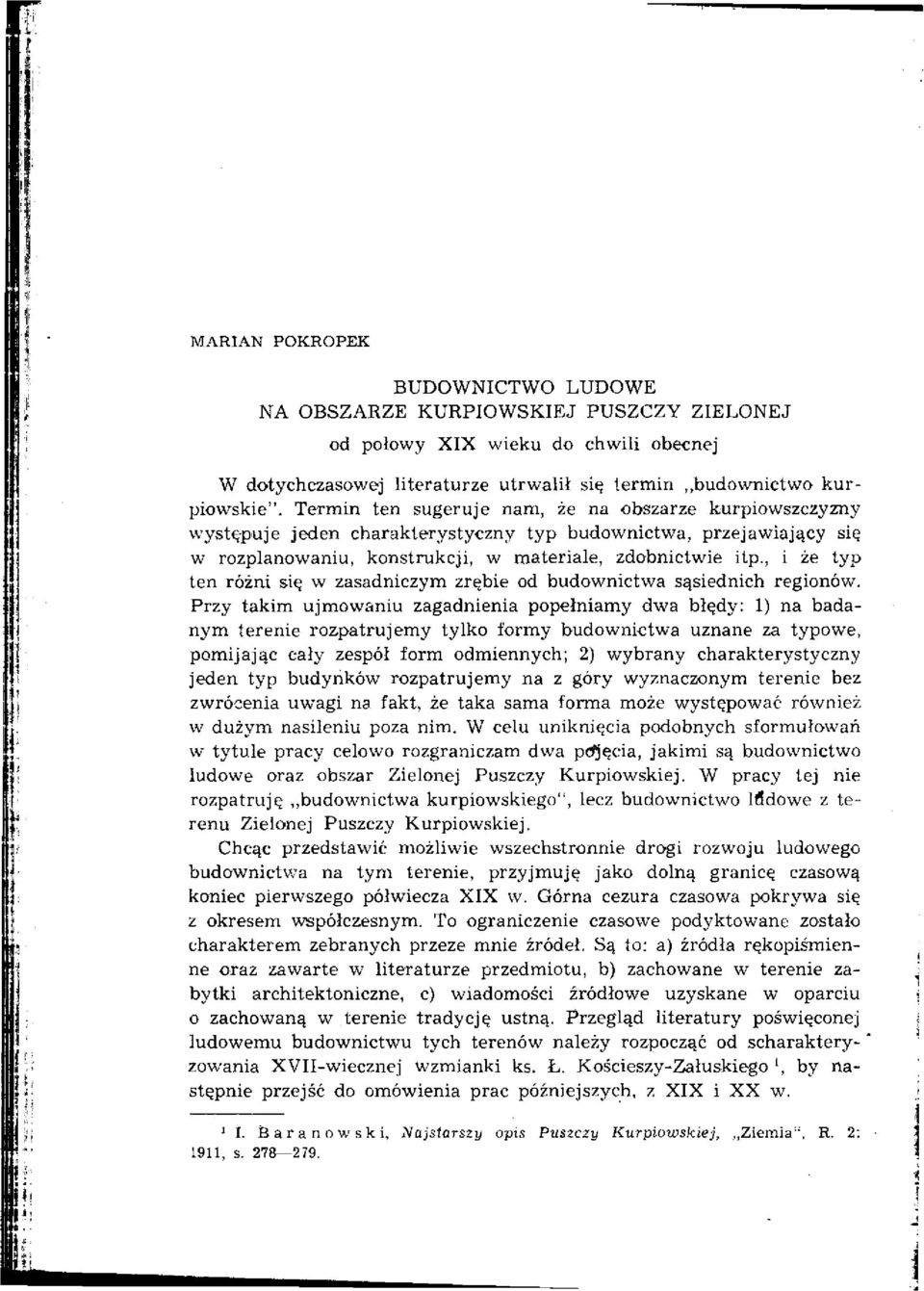 , i że typ ten różni się w zasadniczym zrębie od budownictwa sąsiednich regionów.