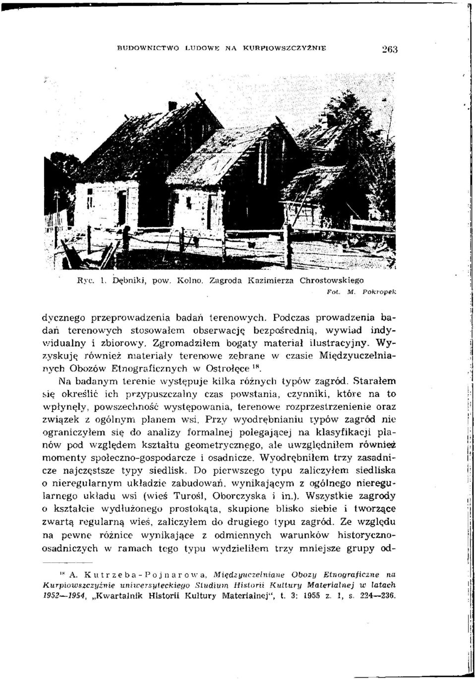18 Na badanym terenie występuje kilka różnych typów zagród.