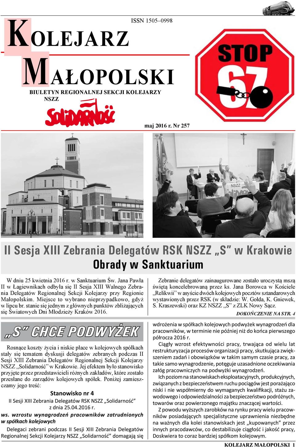 Miejsce to wybrano nieprzypadkowo, gdyż w lipcu br. stanie się jednym z głównych punktów zbliżających się Światowych Dni Młodzieży Kraków 2016.
