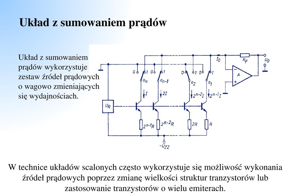 W technice układów scalonych często wykorzystuje się możliwość wykonania