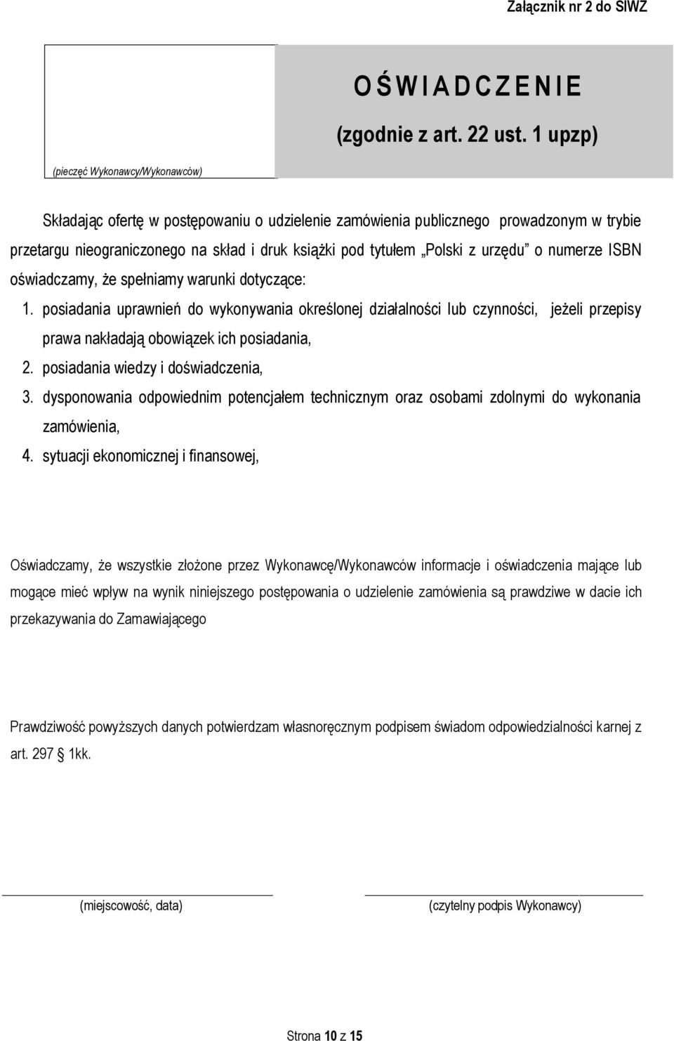 urzędu o numerze ISBN oświadczamy, że spełniamy warunki dotyczące: 1.