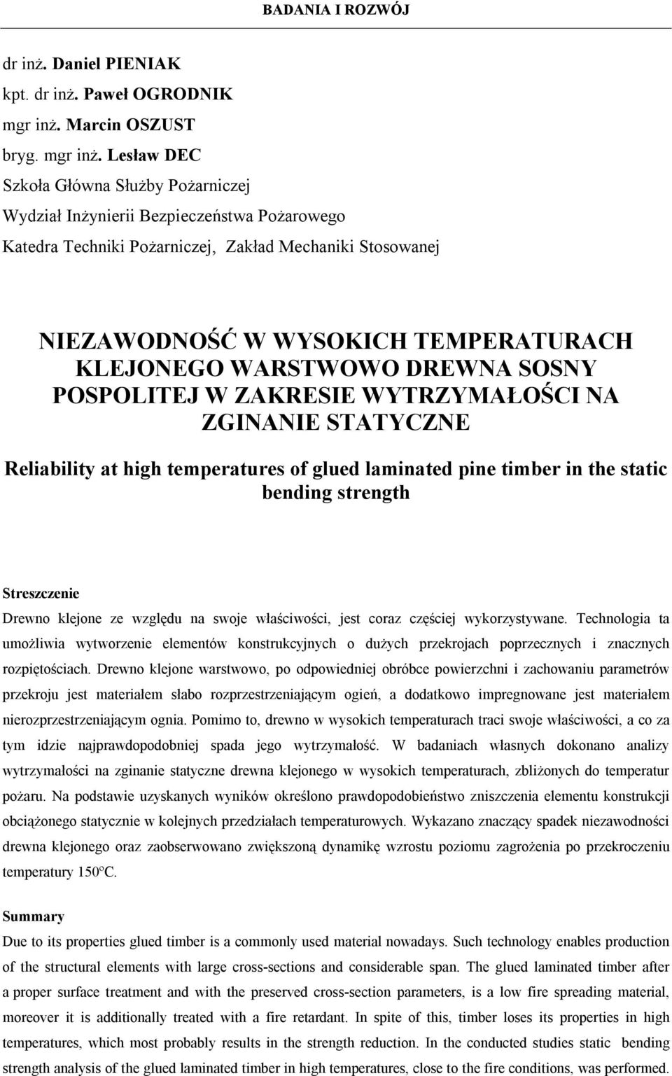 Lesław DEC Szkoła Główna Służby Pożarniczej Wydział Inżynierii Bezpieczeństwa Pożarowego Katedra Techniki Pożarniczej, Zakład Mechaniki Stosowanej NIEZAWODNOŚĆ W WYSOKICH TEMPERATURACH KLEJONEGO