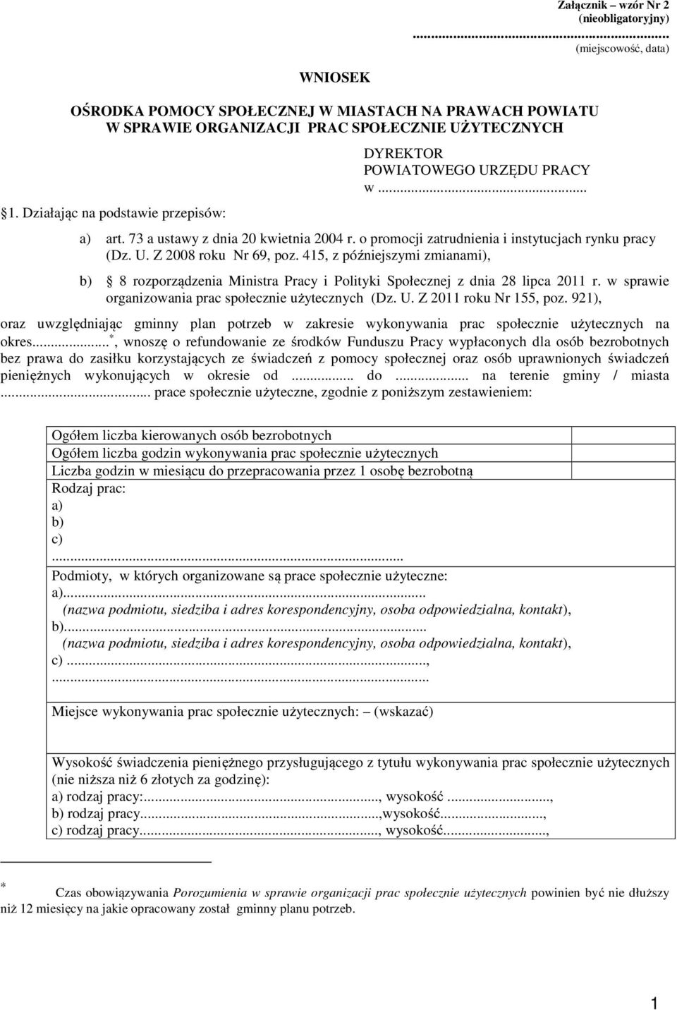 45, z późniejszymi zmianami), b) 8 rozporządzenia Ministra Pracy i Polityki Społecznej z dnia 28 lipca 20 r. w sprawie organizowania prac społecznie użytecznych (Dz. U. Z 20 roku Nr 55, poz.