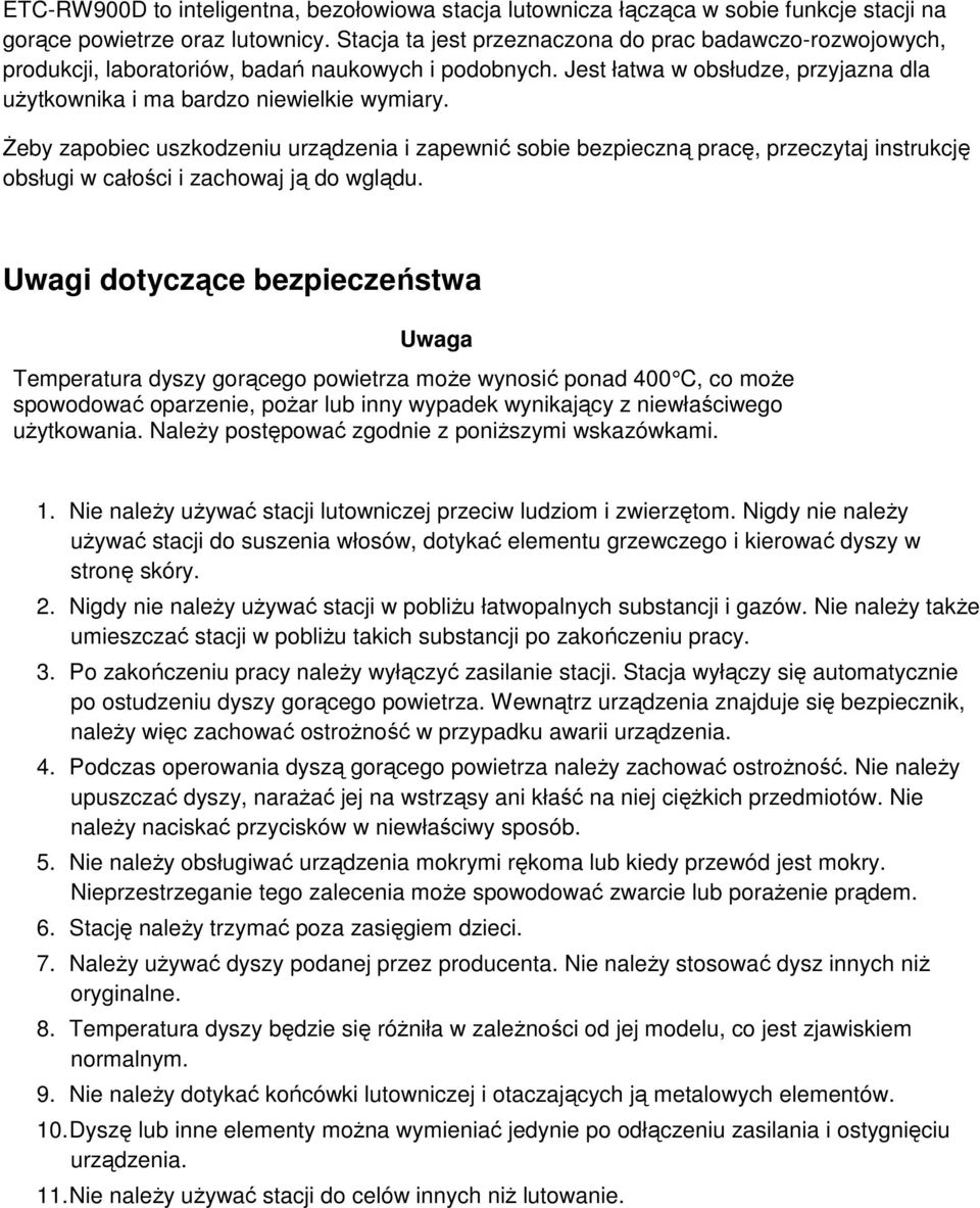 Żeby zapobiec uszkodzeniu urządzenia i zapewnić sobie bezpieczną pracę, przeczytaj instrukcję obsługi w całości i zachowaj ją do wglądu.