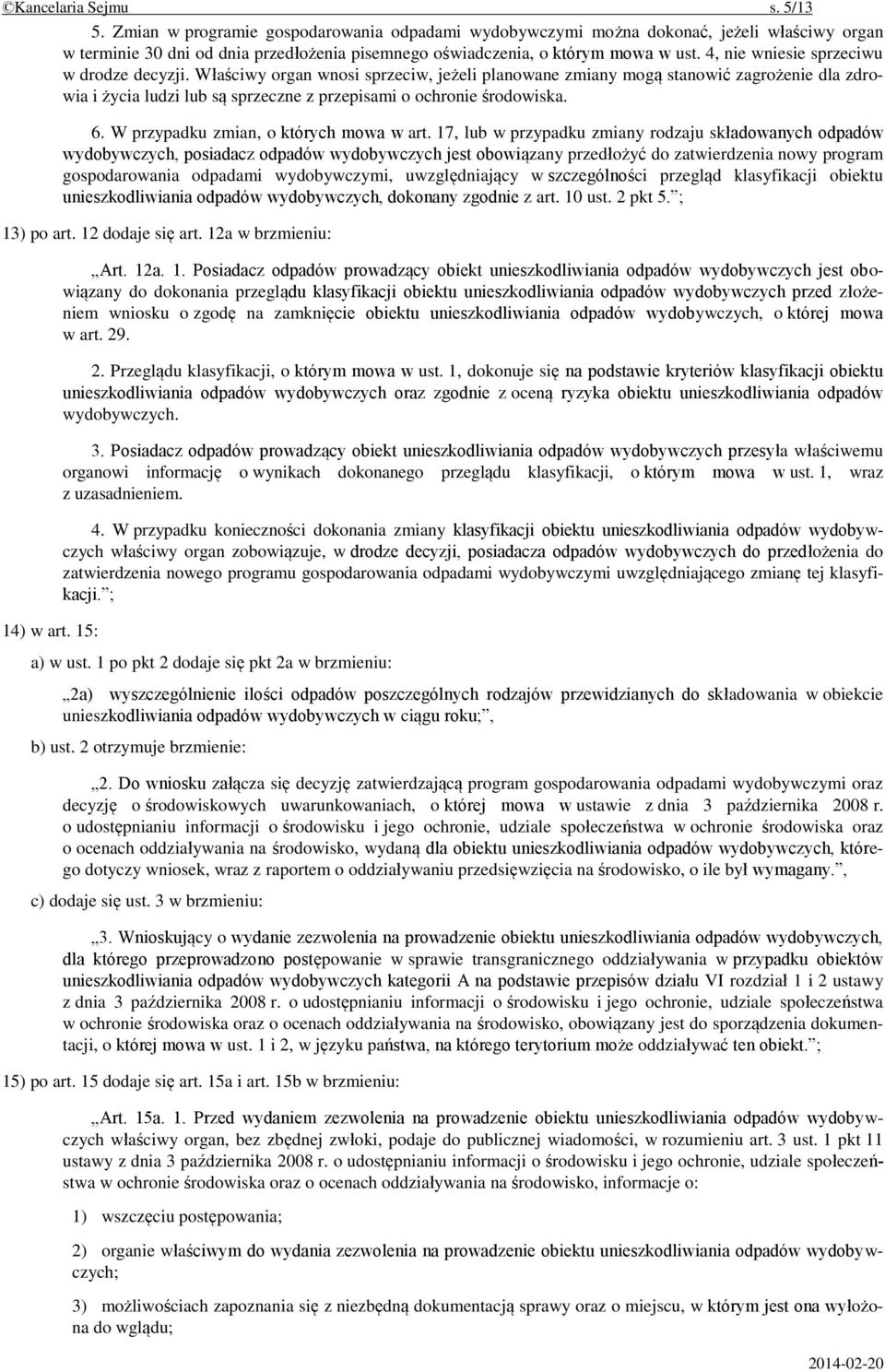 4, nie wniesie sprzeciwu w drodze decyzji.