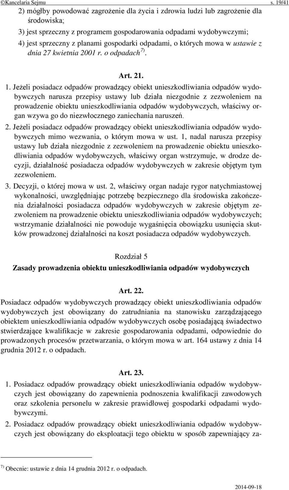 gospodarki odpadami, o których mowa w ustawie z dnia 27 kwietnia 2001 r. o odpadach 7). Art. 21. 1.