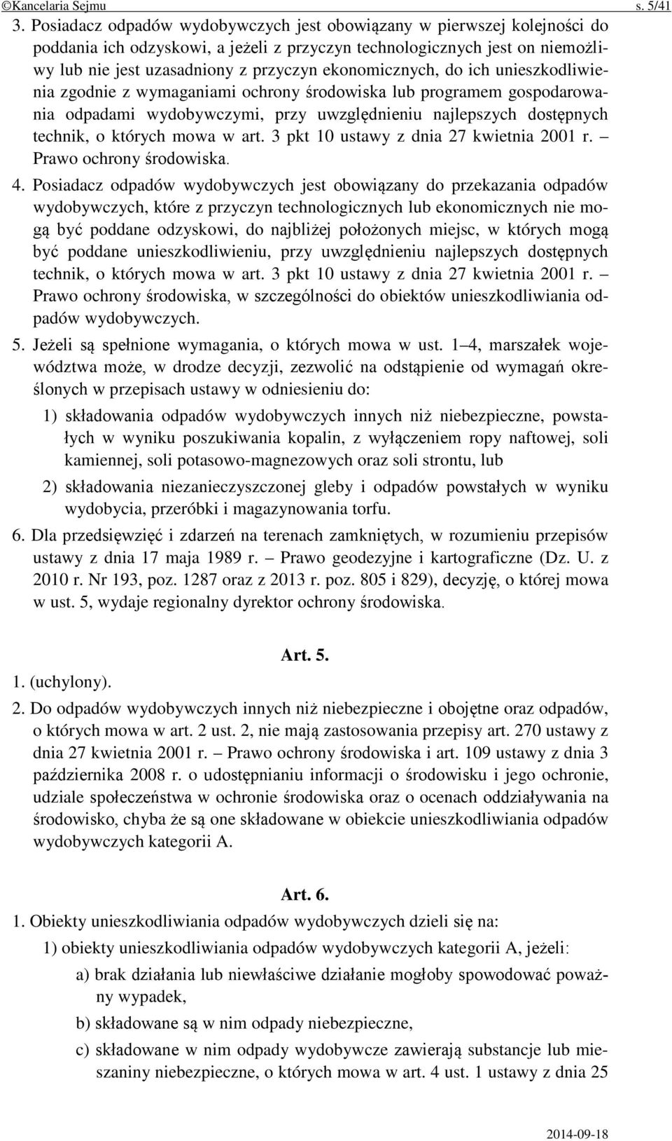 ekonomicznych, do ich unieszkodliwienia zgodnie z wymaganiami ochrony środowiska lub programem gospodarowania odpadami wydobywczymi, przy uwzględnieniu najlepszych dostępnych technik, o których mowa