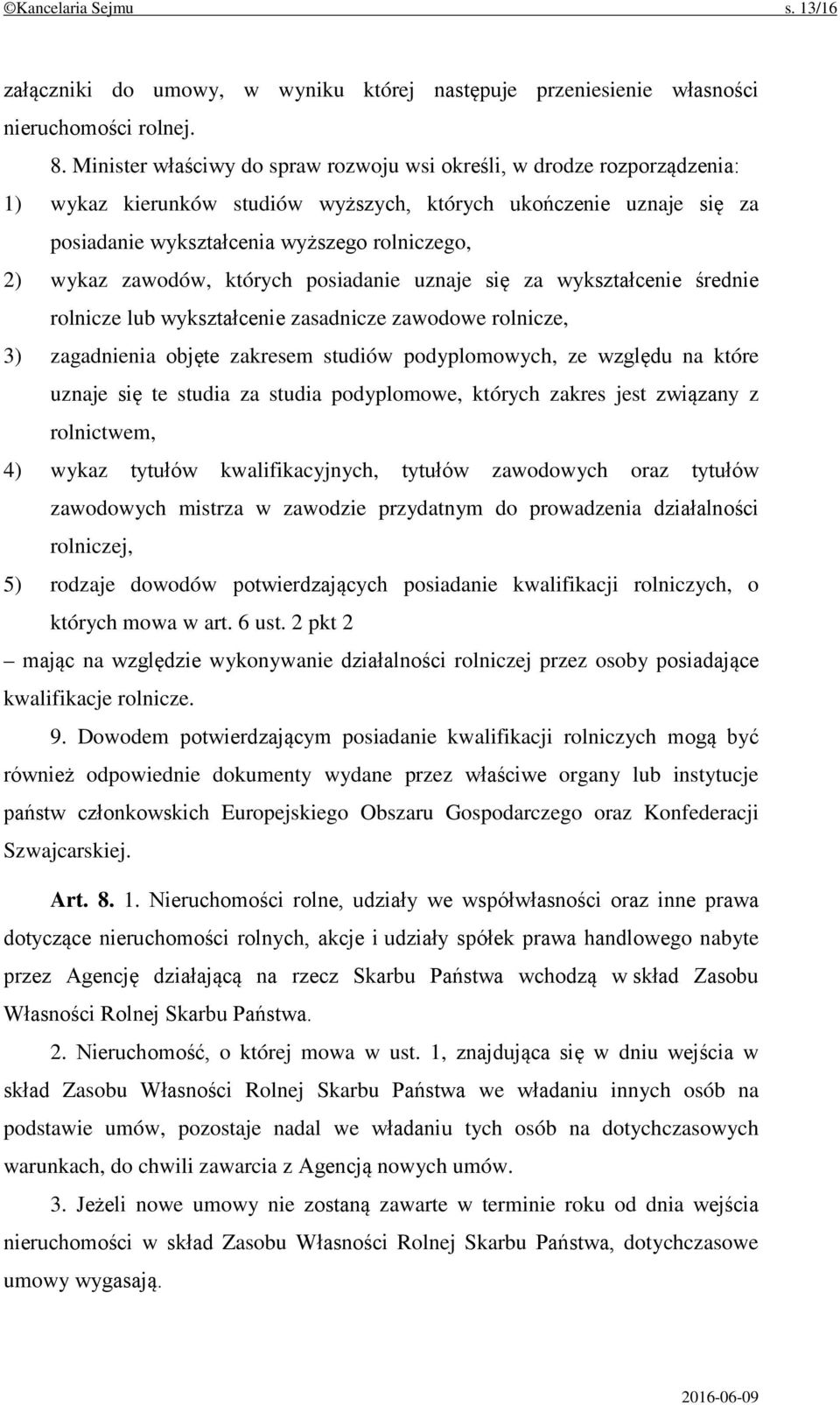 zawodów, których posiadanie uznaje się za wykształcenie średnie rolnicze lub wykształcenie zasadnicze zawodowe rolnicze, 3) zagadnienia objęte zakresem studiów podyplomowych, ze względu na które