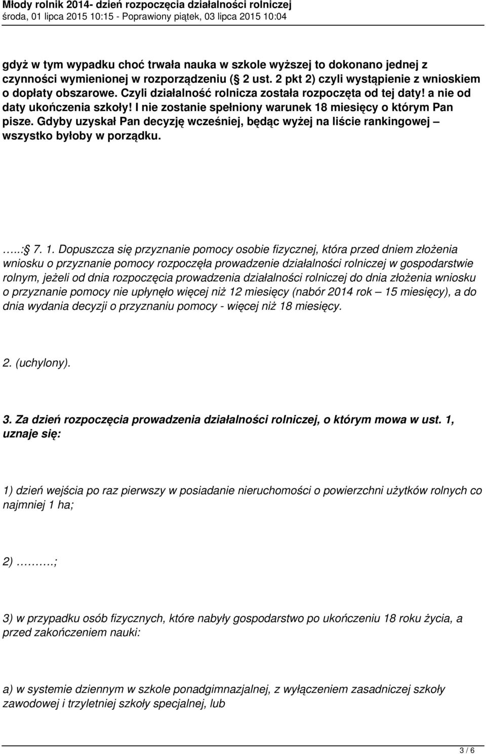 Gdyby uzyskał Pan decyzję wcześniej, będąc wyżej na liście rankingowej wszystko byłoby w porządku...: 7. 1.