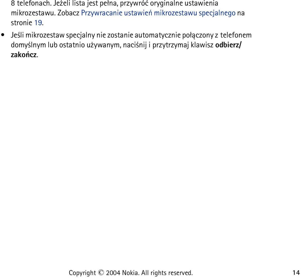 Je li mikrozestaw specjalny nie zostanie automatycznie po³±czony z telefonem domy lnym